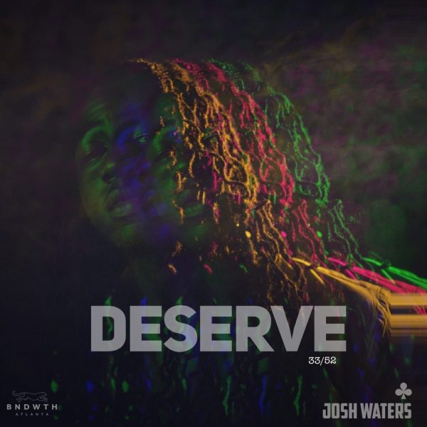 Josh Waters – Deserve