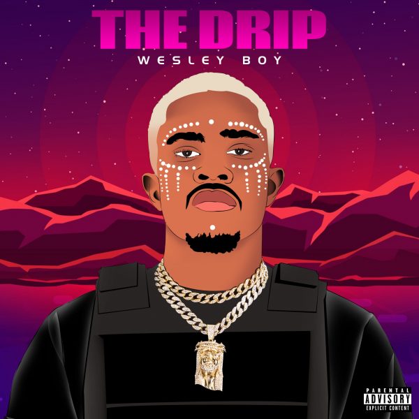 Wesley Boy – The Drip