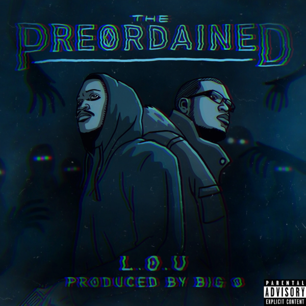 L.O.U. & Big O reconnects and makes a huge come back with “The Preordained”