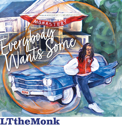 New Music: LTtheMonk – Everybody Wants Some | @LTtheMonk