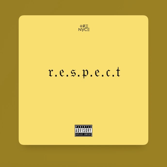 Tre Nyce is an OG! He DELIVERS A HEAVY HITTER ‘r.e.s.p.e.c.t’