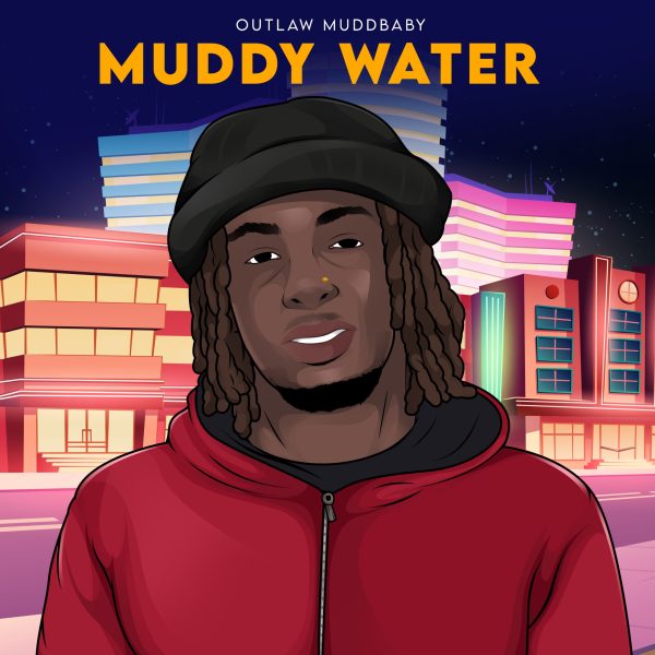 Outlaw Muddbaby is pleased to announce the release of his latest single, Muddy Water 12/10/2021