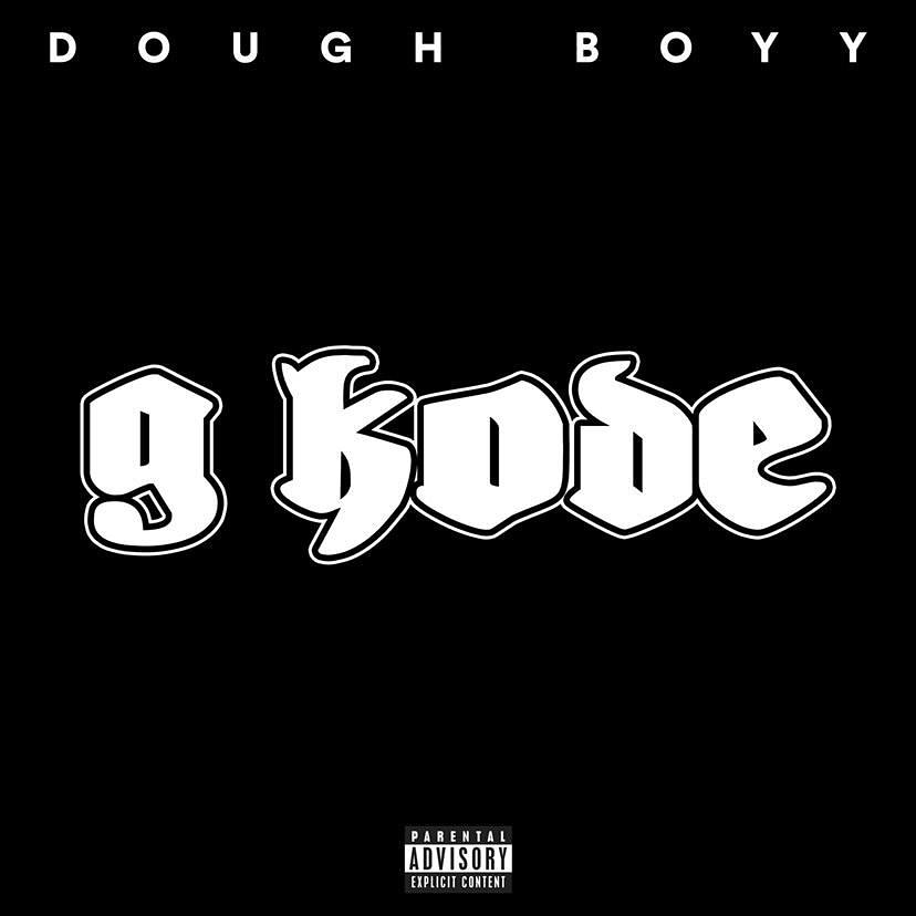 New Music: Dough Boyy – G Kode | @doughb__1