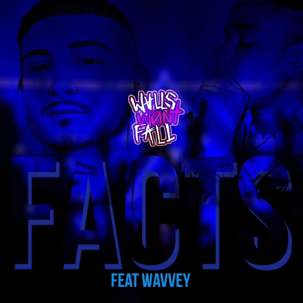 New Music: WallsWontFall – Facts Featuring Wavvey | @wallswontfall
