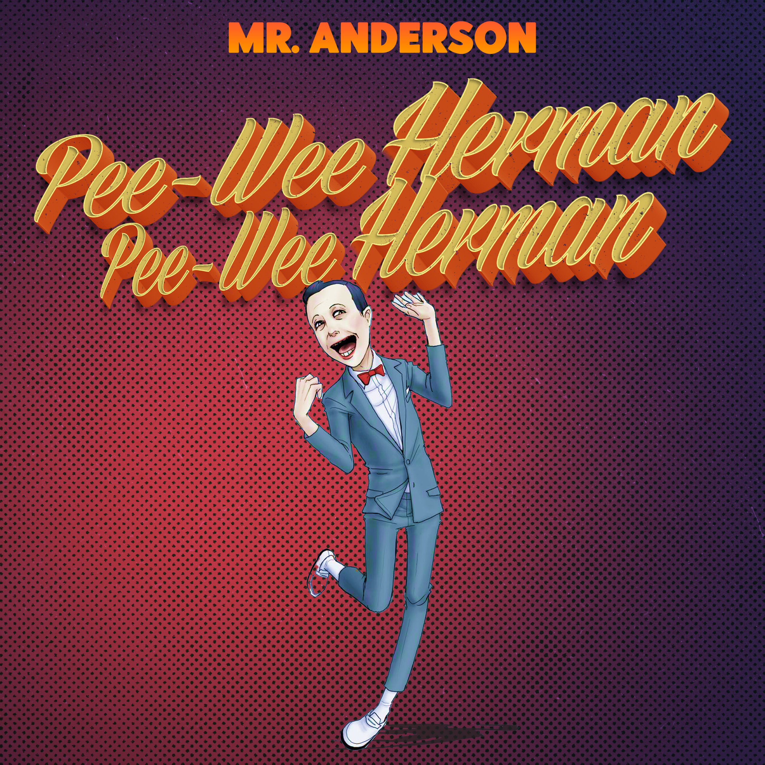 New Music: Mr. Anderson – Pee-wee Herman | @MrAndersonshow